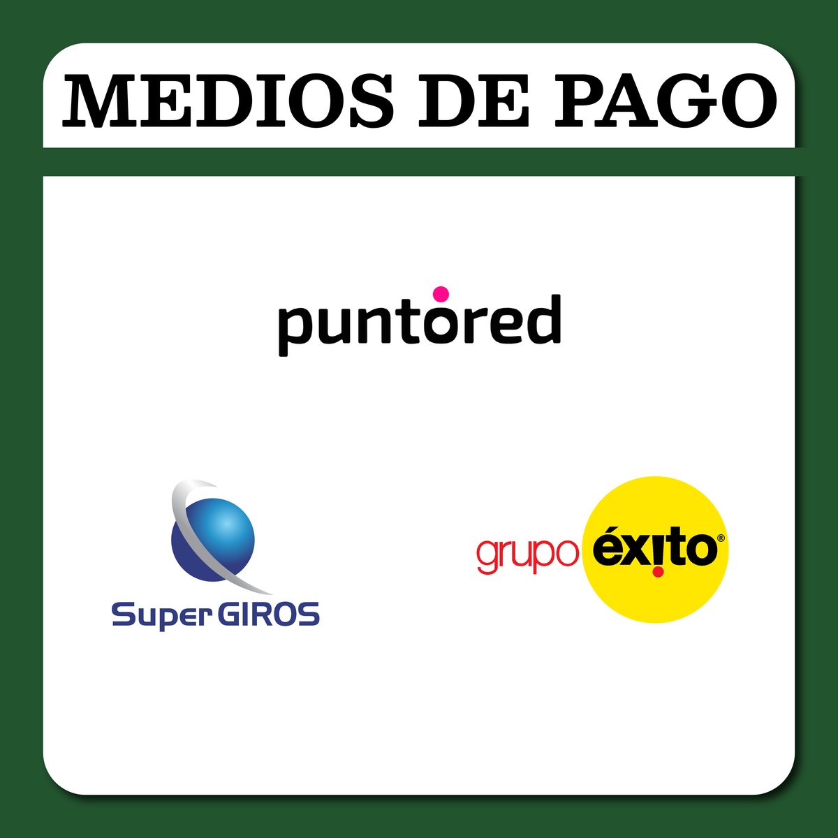 Medios de pago autorizados: Puntored, SuperGIROS y Grupo Éxito